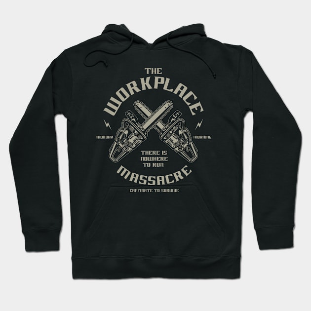 The Workplace Massacre Hoodie by Jarecrow 